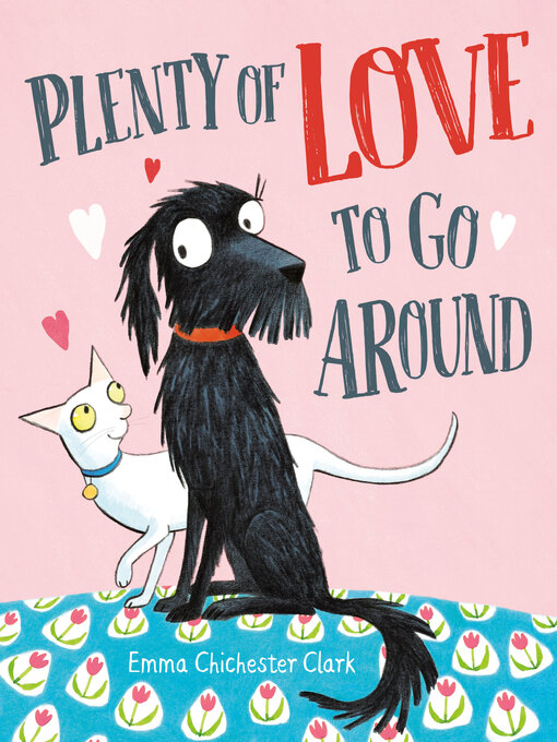 Title details for Plenty of Love to Go Around by Emma Chichester Clark - Available